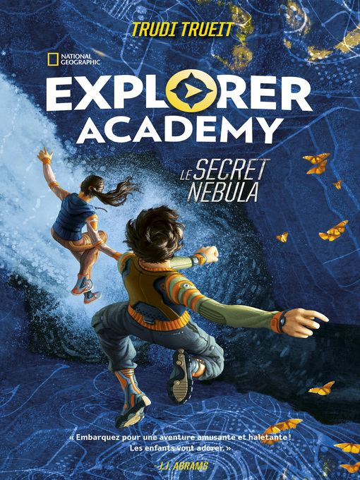 Title details for EXPLORER ACADEMY--Tome 1--Le Secret Nebula by Trudi Trueit - Available